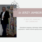 „Z Rio De Janeiro do Caracas” - podróż z dr. Jerzym Jamborem