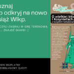 Zagraj w grę terenową i odkryj na nowo lub poznaj Książ Wlkp.!