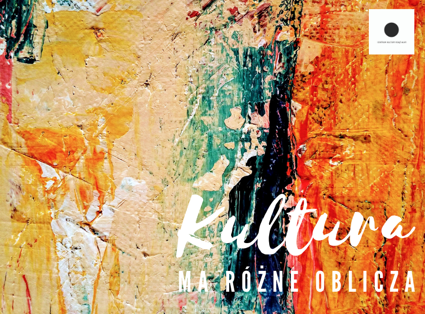 Na obrazku jest kolorowe tło i napis Kultura ma różne oblicza