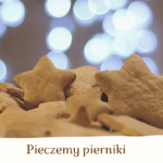 Pieczemy pierniki