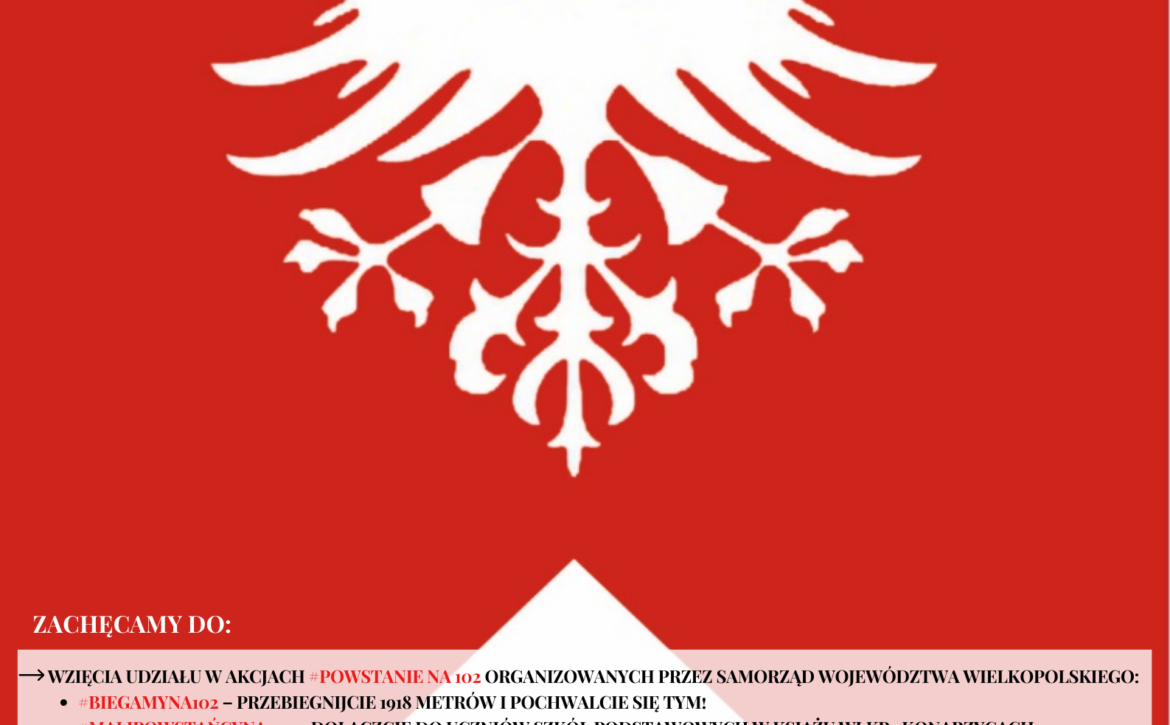 Na obrazku znajduje się symbol Powstanai Wielkopolskiego oraz informacje o obchodach jego 102. rocznicy wybuchu