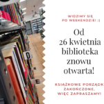 Od poniedziałku otwieramy bibliotekę!