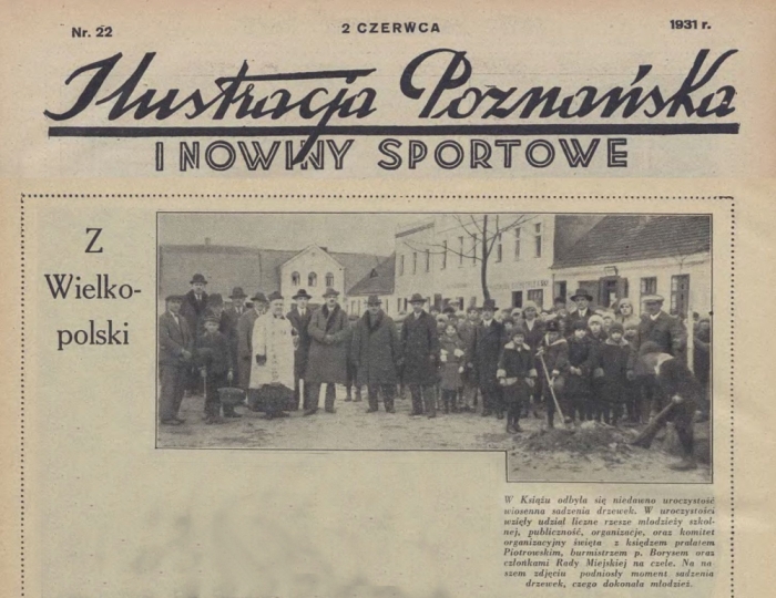 Obrazek jest skanem gazety z 191 r. Ilustratora Poznańskiego i Nowin Sportowych. Na okładce znajduje zdjęcie grupy ludzi biorący udział w sadzeniu drzewek oraz tekst  