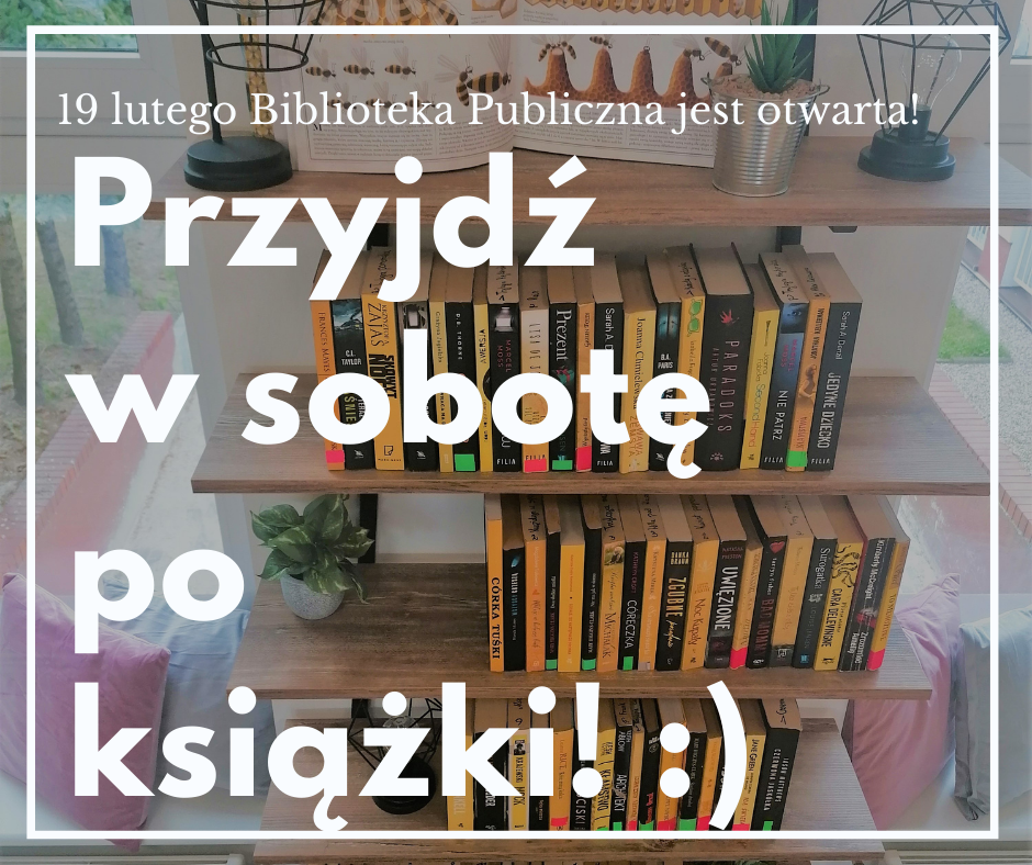 Zdjęcie przedstawia informację o otwarciu biblioteki w sobotę.