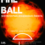 Szykuj(cie) się na Mistrzostwa (Ksiąskiego) Świata w Fire Ball!