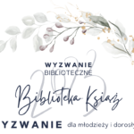 Wyzwanie biblioteczne dla młodzieży i dorosłych!