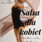 <strong>Salsa dla kobiet z...kwiatkiem, ciachem i lampką wina</strong>