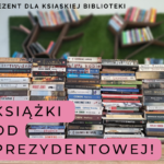 Książki od Prezydentowej – dla ksiąskiej biblioteki!