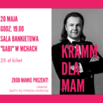 Przypominamy spóźnialskim: Kramm gra dla mam!