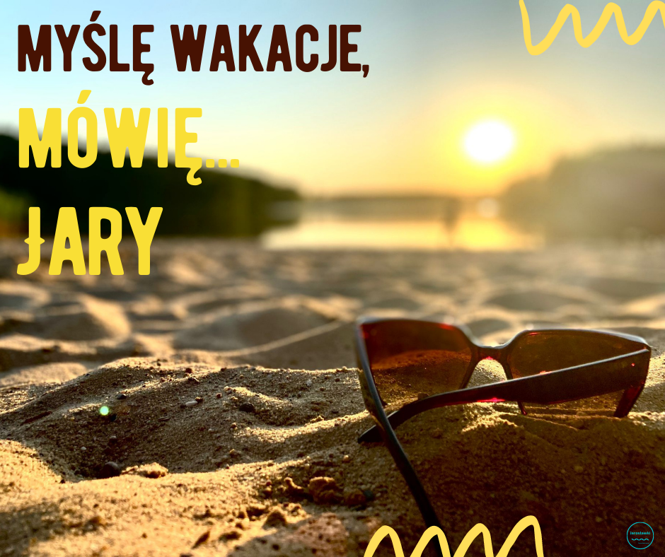 Na wakacje tylko na Jary!