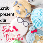 Zrób z nami prezent dla Babci i Dziadka!