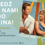 "Tylko nie ty"- zapraszamy Cię do kina!