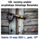 Wybierz się na "„Fotograficzny spacer ku pamięci Abp. Antoniego Baraniaka”