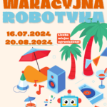 Zapisz się na wakacyjną robotykę!