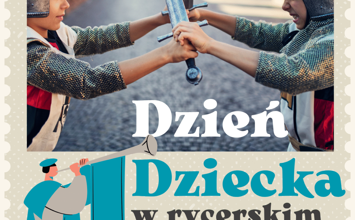 Dzień Dziecka w rycerskim styluuu