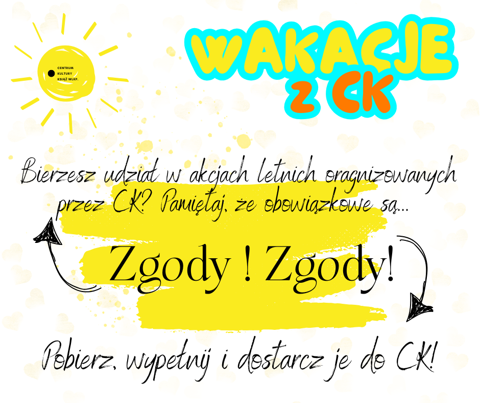 Pobierz i wypełnij zgody na akcje letnie z CK!