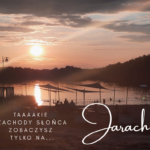 Najpiękniejsze zachody słońca są... na Jarach!