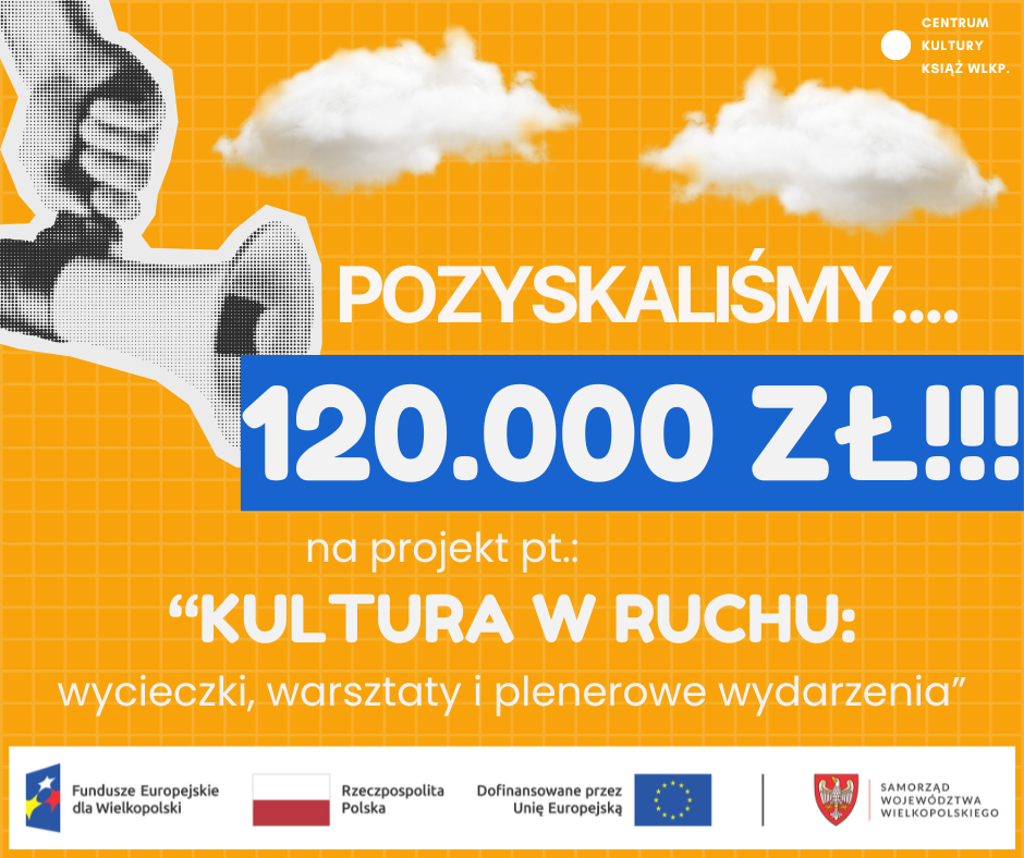 Pozyskaliśmy 120 tys. zł na realizację projektu pt. „Kultura w Ruchu: wycieczki, warsztaty i plenerowe wydarzenia”!
