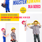 Majsterkować może każdy – chłopak i dziewczyna!
