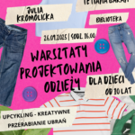 Upcykling, czyli jak możesz kreatywnie przerabiać ubrania - warsztaty dla dzieci