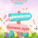 Poszukaj z nami jajka wielkanocne!