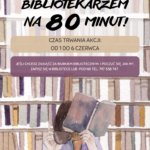 Zostań bibliotekarzem na 80 minut