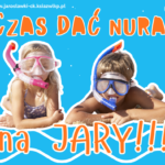 Dajemy nura na Jary!