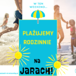 Zaplanuj na ten weekend rodzinne plażowanie na Jarach!