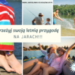 Jarosławki - świetna miejscówka na letnią przygodę!