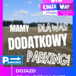 Dodatkowy parking na Dni Książa Wlkp.!
