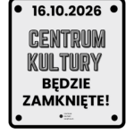 Jutro Centrum Kultury będzie zamknięte!