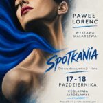 Paweł Lorenc zaprasza na... "Spotkania"!