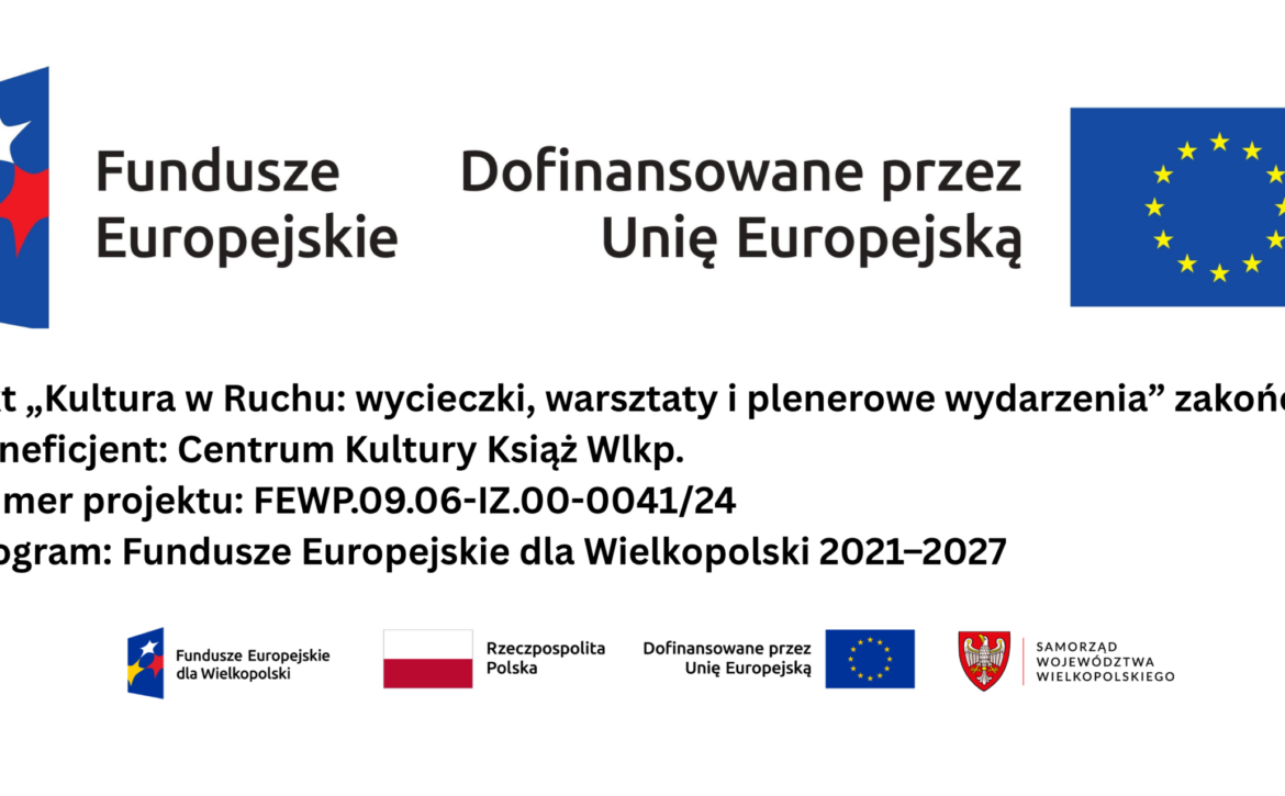 „Kultura w Ruchu wycieczki, warsztaty i plenerowe wydarzenia” realizowanego przez Centrum Kultury